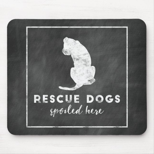 Rescue Dogs Spoiled Here Vintage Chalkboard Mouse Pad (Front)