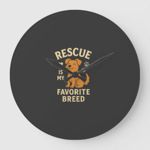 Rescue Is My Favourite Breed Large Clock