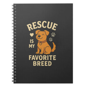Rescue Is My Favourite Breed Notebook