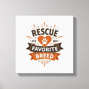 Rescue Is My Favourite Breed Vintage Dog Adoption Canvas Print