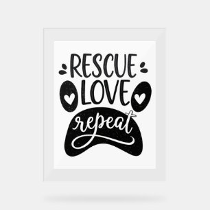 Rescue Love Repeat Dog Paw Tee Acrylic Sign