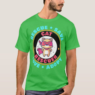 Rescue Save Love Adopt Cute Cat Lovers Animal Res T-Shirt