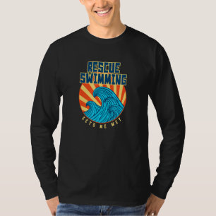 Rescue Swimming Gets Me Wet Tropical Sports Sunny T-Shirt