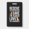 Rescue The Mistreated Save The Injured Love The Ab