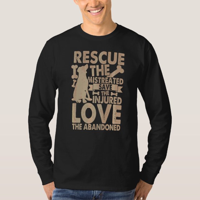 Rescue The Mistreated Save The Injured Love The Ab T-Shirt (Front)