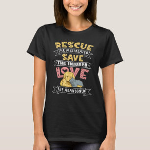 Rescue The Mistreated Save The Injured Love The Ab T-Shirt