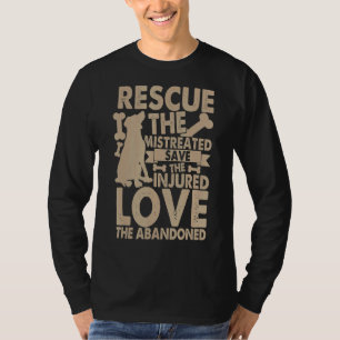 Rescue The Mistreated Save The Injured Love The Ab T-Shirt