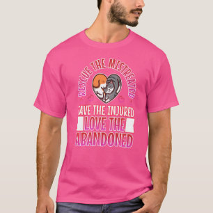 Rescue The Mistreated Save The Injured   T-Shirt