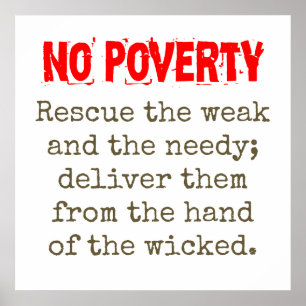 Rescue The Weak And The Needy - Poverty Quote  Poster