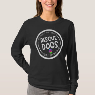 Rescued Dog Paw Animal Shelter Worker Rescue Dog D T-Shirt