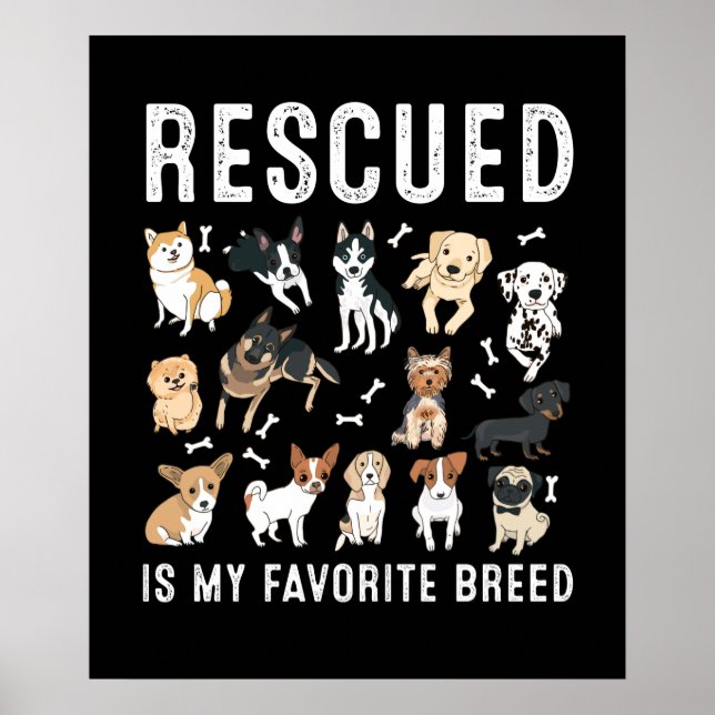 Rescued Is My Favorite Breed Cute Rescue Dogs Poster (Front)