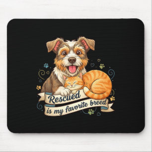 Rescued Is My Favorite Breed Dog Cat Pet Adoption Mouse Pad