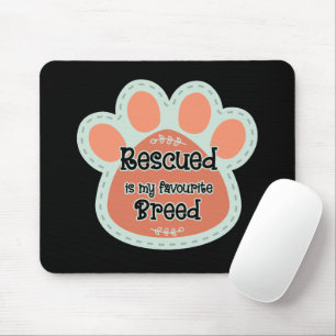 Rescued Is My Favorite Breed Dog Paw Print Mouse Pad
