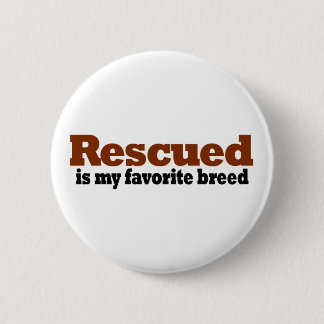 Rescued Is My Favourite Breed 6 Cm Round Badge