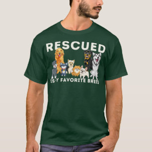 Rescued Is My Favourite Breed  Animal Rescue  T-Shirt