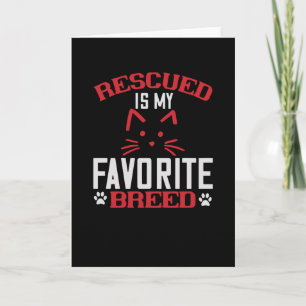 Rescued is my Favourite Breed Card