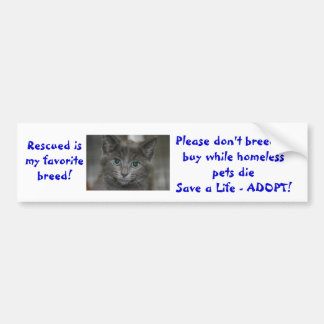 Rescued is my favourite breed don't breed or bumper sticker