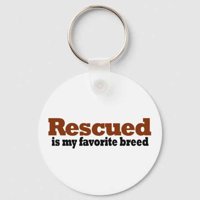 Rescued Is My Favourite Breed Key Ring (Front)
