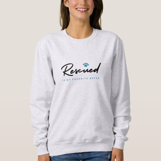 Rescued is My Favourite Breed Sweatshirt (Front)