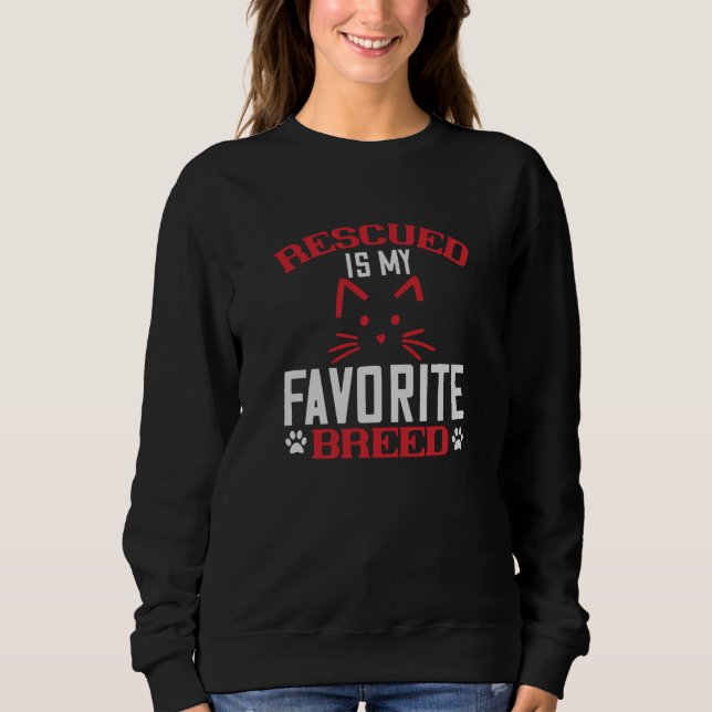Rescued is my Favourite Breed Sweatshirt (Front)
