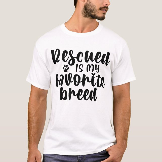 Rescued is my favourite breed T-Shirt (Front)