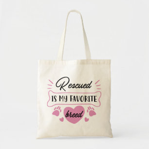 Rescued Is My Favourite Breed Tote Bag
