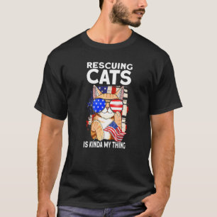 Rescuing Cats Is Kinda My Thing Usa Flag Rescue Ca T-Shirt