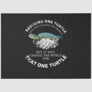 Rescuing One Turtle Will Not Change The World Tissue Paper