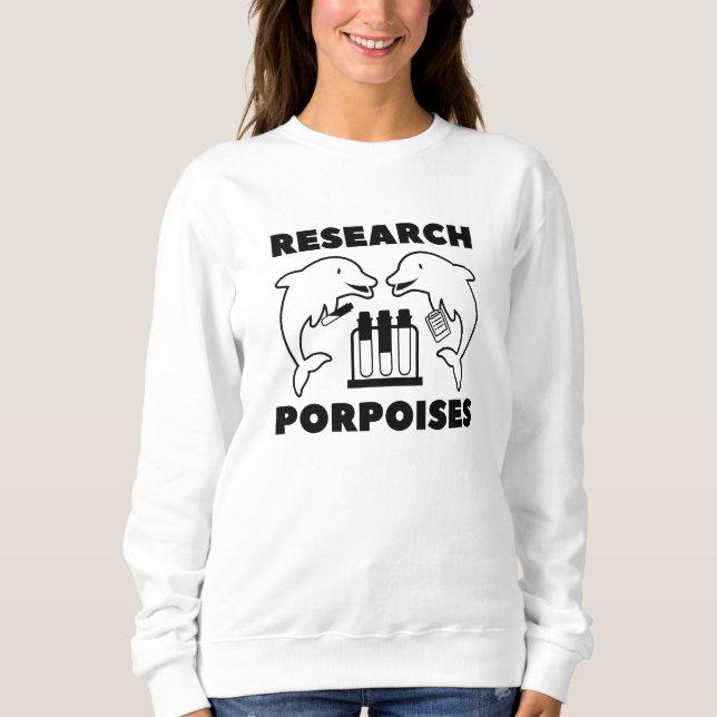 Research Porpoises Sweatshirt (Front)