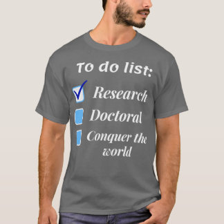 Research scholar researcher doctorate phd themed g T-Shirt