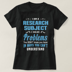 Research Subject T-Shirt