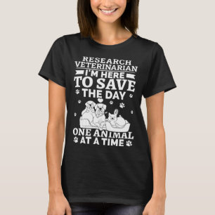 Research Veterinarian Save The Day One Animal At T T-Shirt