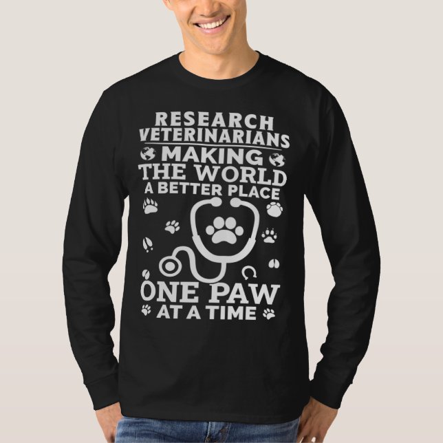 Research Veterinarians Making The World A Better P T-Shirt (Front)
