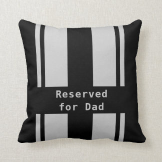 Reserved for Dad Cushion