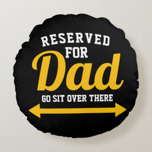 Reserved for Dad Funny Father Round Cushion