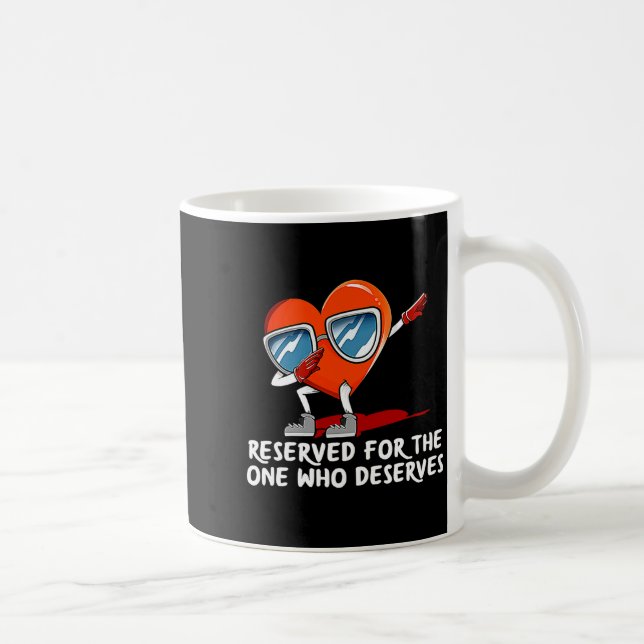 Reserved For One Who Deserves Valentines Day Humo  Coffee Mug (Right)
