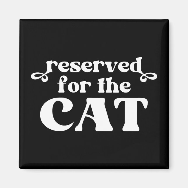Reserved For The Cat Magnet (Front)