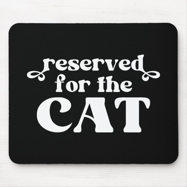 Reserved For The Cat Mouse Pad (Front)