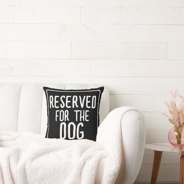 Reserved For The Dog Cushion (Couch)