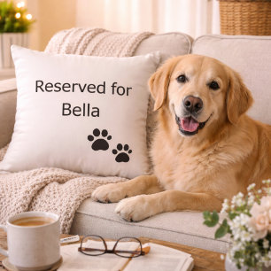 Reserved for the Dog Custom Name Pillow