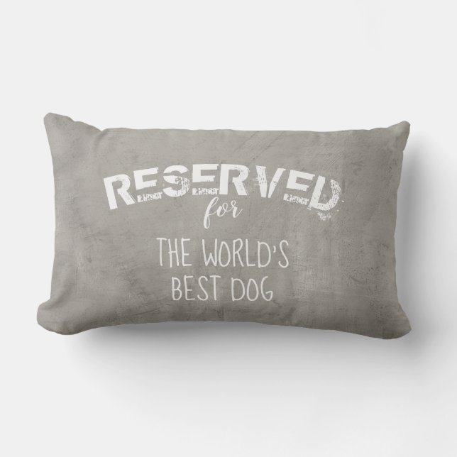 reserved for the dog quote pillow distressed grey (Front)