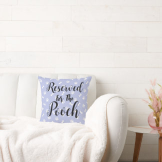 Reserved For the pooch Dog Pillow/ Cushion 