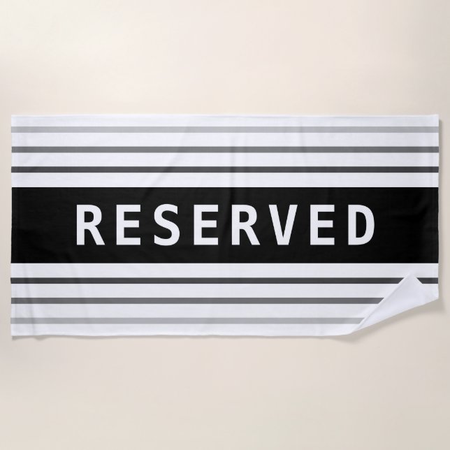 RESERVED, White Text, Black & Grey Stripes Beach Towel (Front)