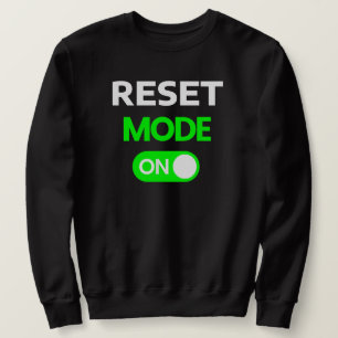 Reset Mode l Recovery Mode On Funny Mental Heal Sweatshirt