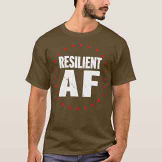 Resilient AF T-Shirt