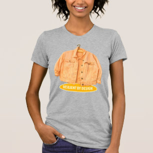RESILIENT BY DESIGN  T-Shirt
