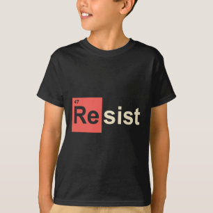 Resist 47 Trump Element Chemical Symbol T-Shirt