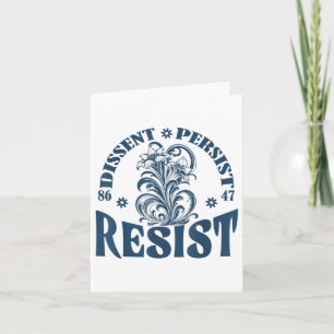 Resist 8647 Dissent Persist Anti Trump Floral Femi Card