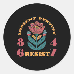 Resist 8647 Dissent Persist Anti Trump Floral Femi Classic Round Sticker