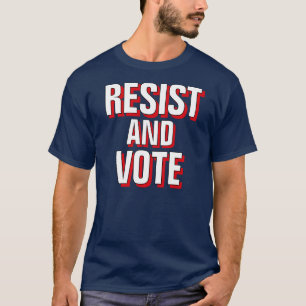 Resist And Vote - Anti Trump Fight The Oligarchy T-Shirt